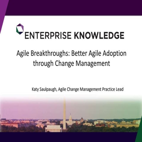 Agile Breakthroughs: Better Agile Adoption Through Change Management