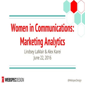 Women in Communications Presentation: Marketing Analytics