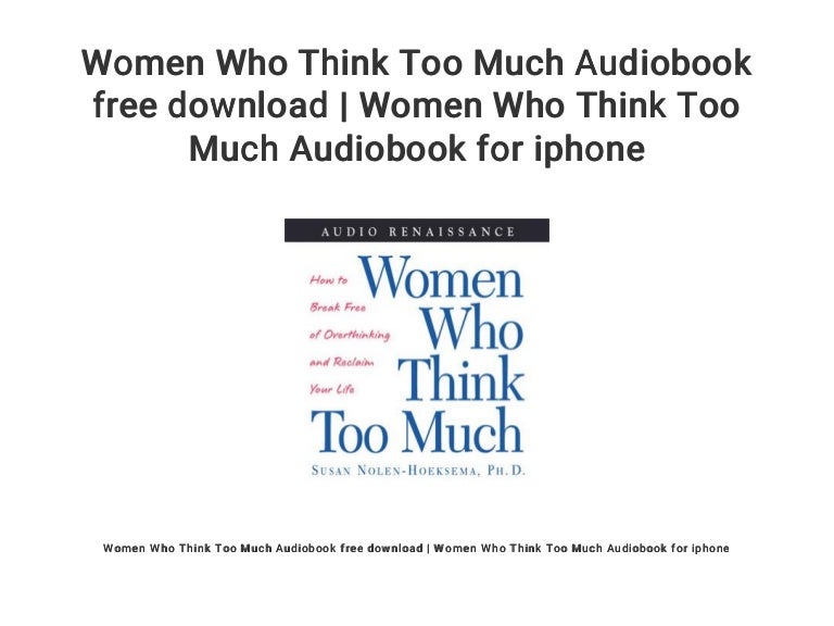 Women Who Think Too Much Audiobook free download Women Who Think To… Women Who Think Too Much Audiobook free download Women Who Think To…