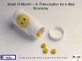 Word of Mouth - A Prescription for a Bad Economy