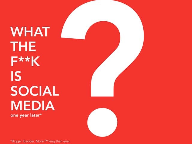 What the F**K is Social Media: One ...