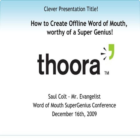 Word of Mouth Super Genius "How to create offline WOM"