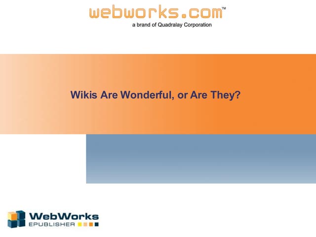 Wikis Are Wonderful - Or Are They