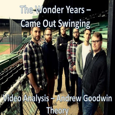 Came Out Swinging - Video Analysis - Andrew Goodwin Theory