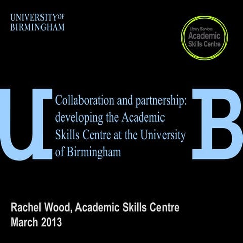 Wood - Collaboration and partnership: developing the Academic Skills Centre a...