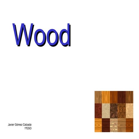 Wood