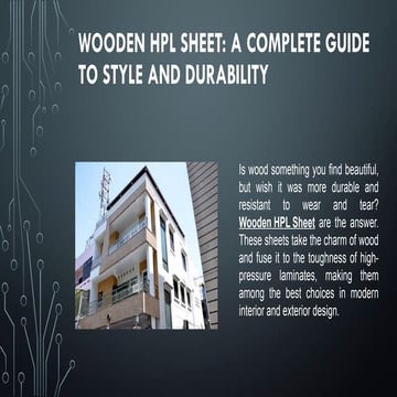 Wooden HPL Sheet-A Complete Guide to Style and Durability.pptx