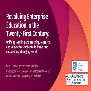 Revaluing Enterprise Education in the Twenty First Century: Unifying learning...