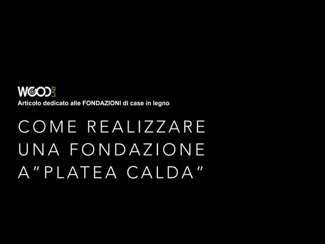 Come realizzare una fondazione a "Platea Calda"