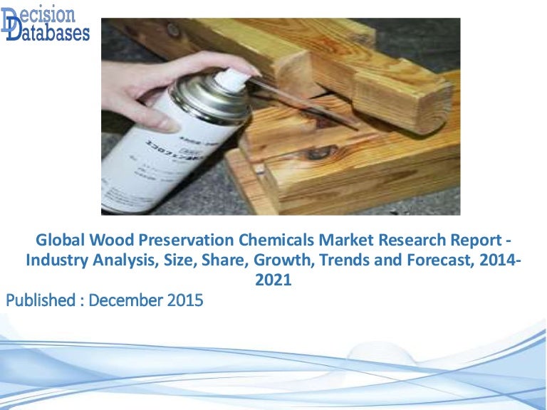 Wood Preservation Chemicals Market Size, Share and Forecast 2014 to 2…