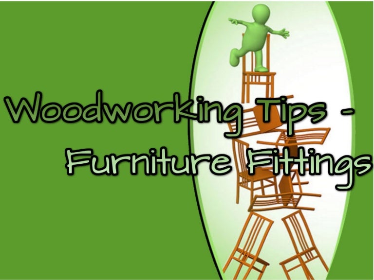 Woodworking tips- furniture fittings