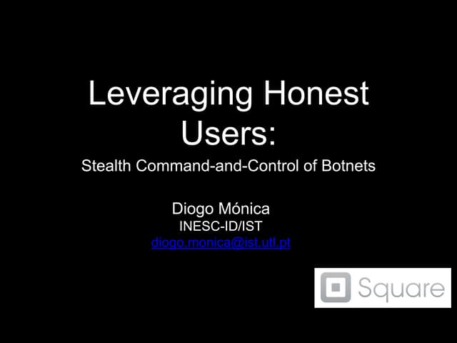 Leveraging Honest Users: Stealth Co...