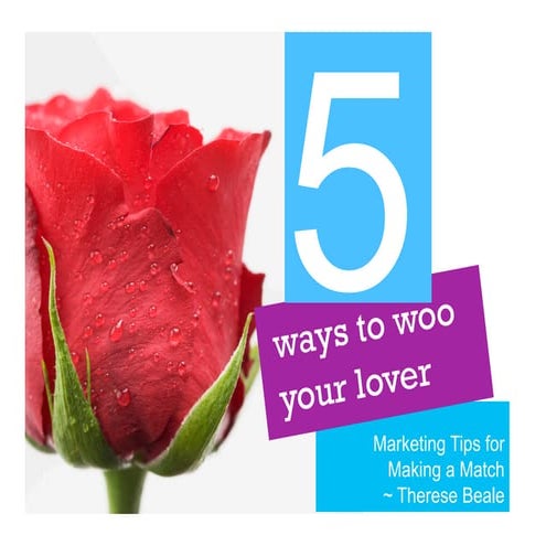 5 Marketing Tips to Woo Your Lover (or Customer)