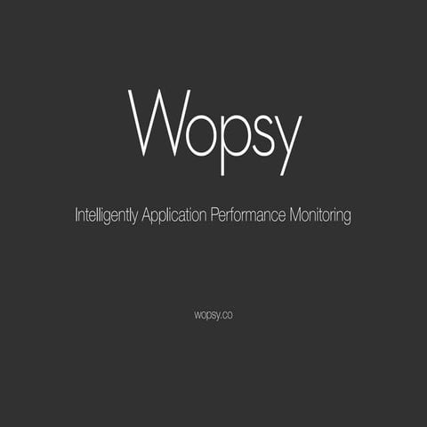 Wopsy - Application Performance and Pulse Monitoring | PDF