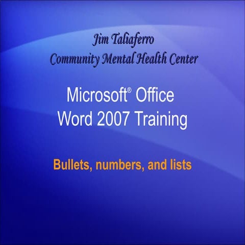 Word 2007ù Bullets, Numbers, And Lists