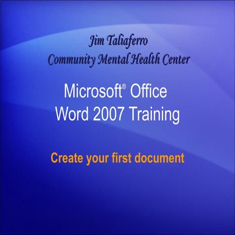 Word 2007 - Create Your First Document