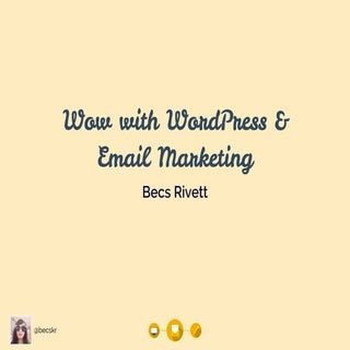 Wow with WordPress and Email Market...