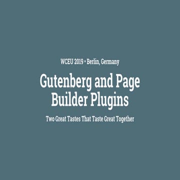 Gutenberg and page builder plugins: Two great tastes that taste great together