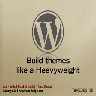 Build WordPress themes like a heavy...