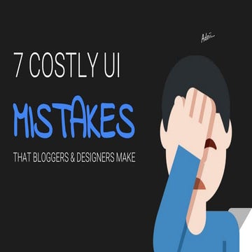 7 Costly Mistakes in UI design for Website