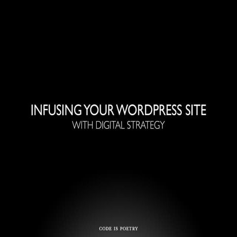 Infusing Digital Strategy Into your WordPress Website