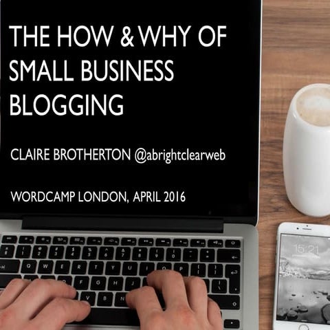 The How & Why Of Small Business Blogging
