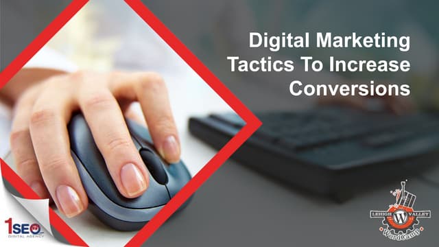 Digital Marketing Tactics To Increase Conversions