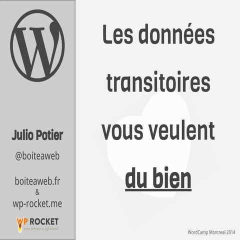 Les données transitoires (transients) vous veulent du bien