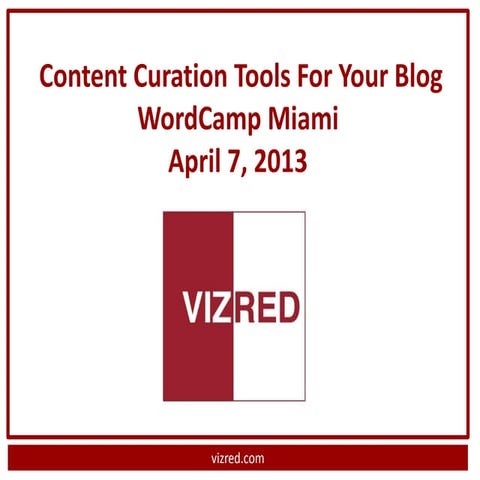 Curation Tools For Your Blog Wordcamp Miami 2013 presentation