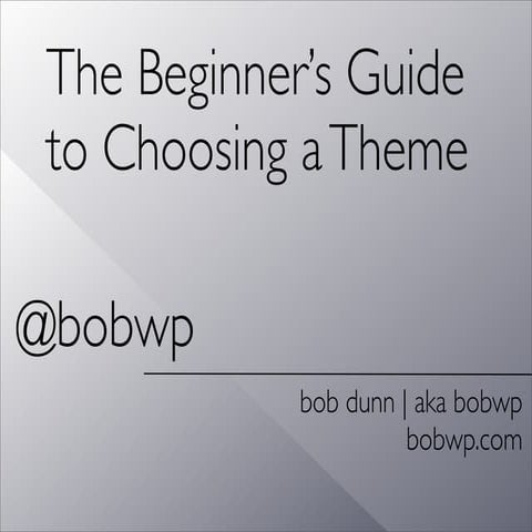 WordCamp Seattle 2013: Themes for the Beginner