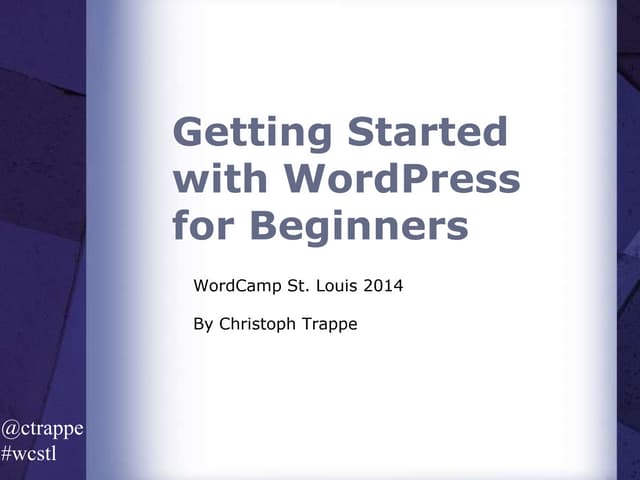 WordCamp St. Louis 2014 WordPress for beginners by christoph trappe