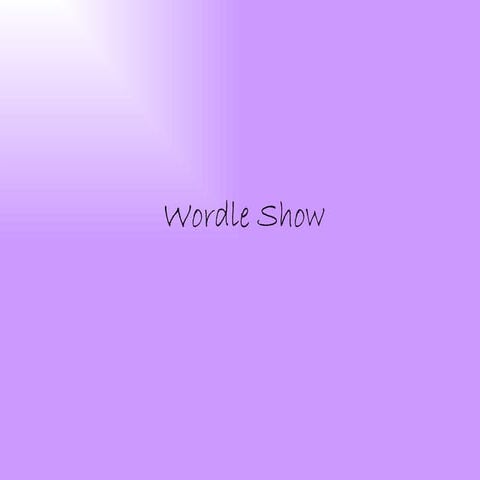 Wordle show | PPT