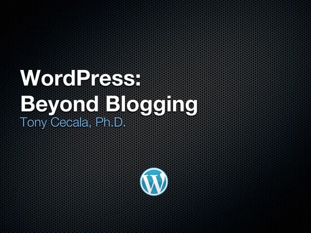 WordPress: Beyond Blogging