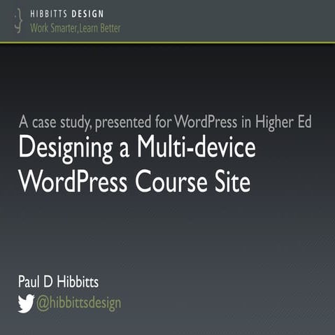WordPress in Higher Ed - Designing a Multi-device WordPress Course Site: A Ca...