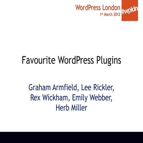 WordPress London - Favourite Plugins - March 2012