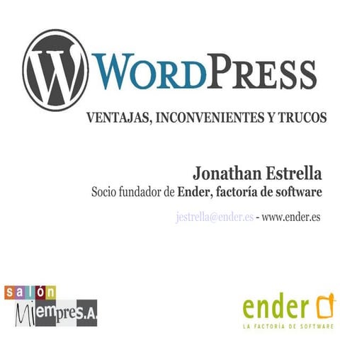 Jonathan Estrella. Ender. Wordpress: Ventajas, inconvenientes y trucos.