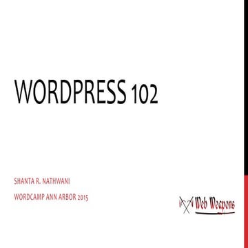 WordPress102 - WordCamp Ann Arbor 2015