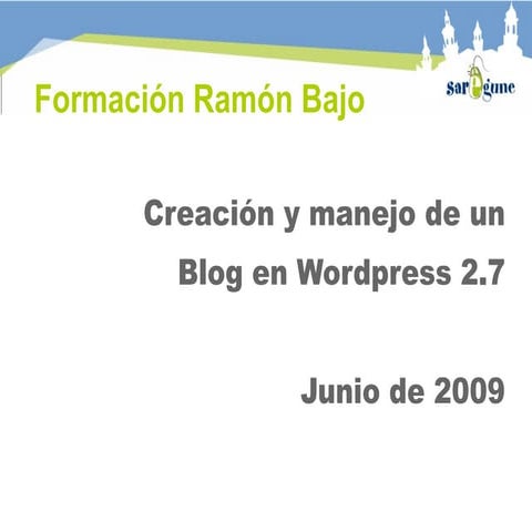 Formación de Creación y Gestión de Blogs con Wordpress 2.7 para profesorado d...