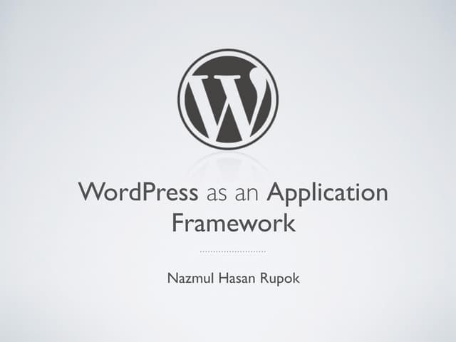 WordPress as an Application Framework