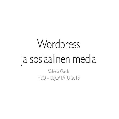 Wordress.com alkeet ja sosiaalisen median lyhyt historia