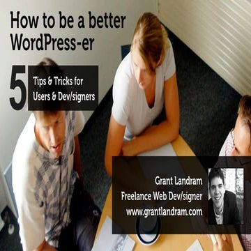 How to be a better WordPress-er