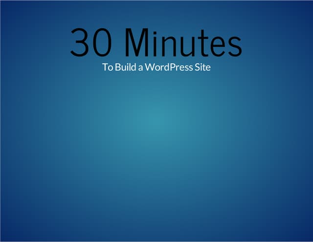 WordPress in 30 minutes