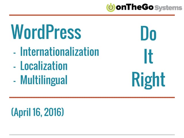 WordPress Internationalization, Localization and Multilingual - Do It Right
