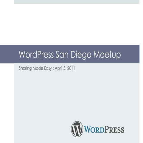 WordPress San Diego Meetup - Sharing Made Easy
