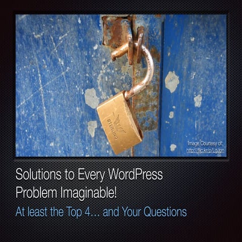 Solutions to Every WordPress Problem Imaginable!