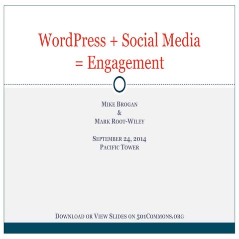 501 Talks Tech: WordPress + Social Media = Engagement
