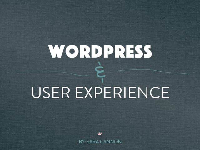 WordPress & User Experience - WordCamp St. Louis