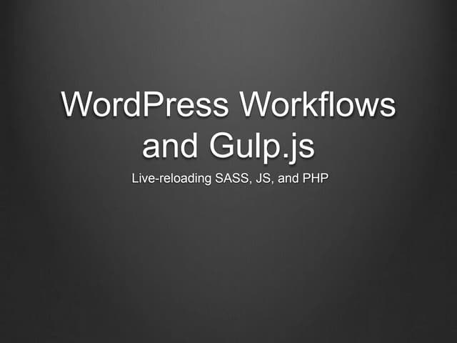 Word press workflows and gulp