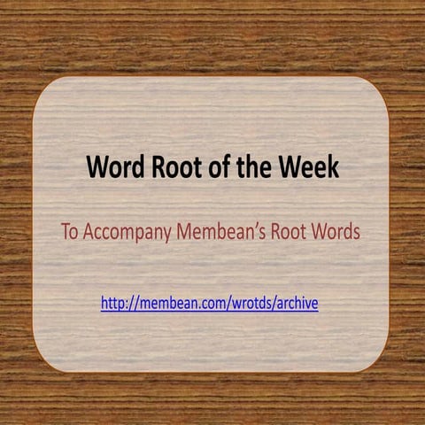Word Root of the Week