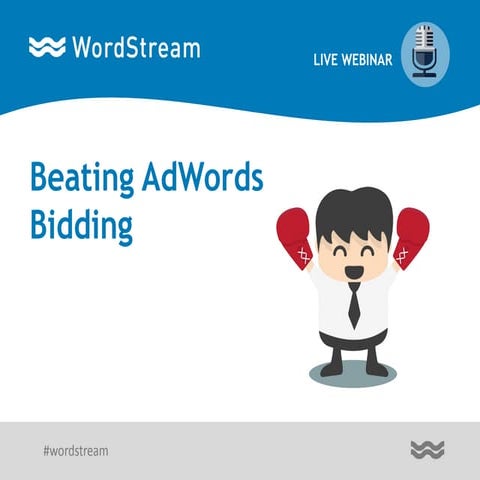 Beating AdWords Bidding [Webinar]